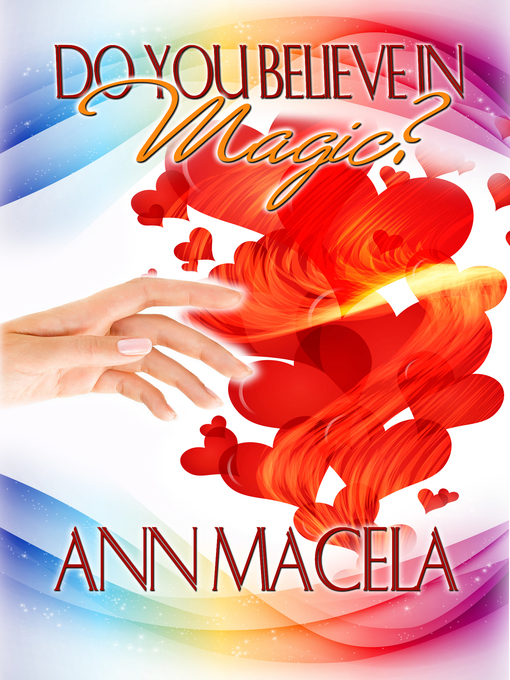 Title details for Do You Believe In Magic? by Ann Macela - Available